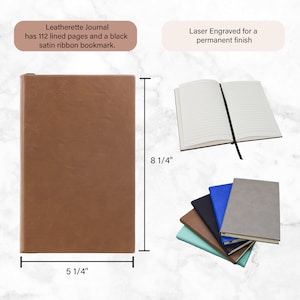 May include: A brown leatherette journal with 112 lined pages and a black satin ribbon bookmark. The journal measures 8 1/4 inches tall and 5 1/4 inches wide. Laser engraved for a permanent finish. Several other journals are shown.