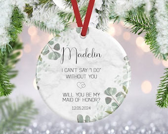 Maid of Honor Ornament, Wedding Ornament, Will You Be My Maid of Honor, Proposal Ornament, Bridesmaid Gift, Bridesmaid Keepsake,Wedding Gift