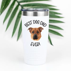 Custom Dog Photo Tumbler, Best Dog Dad Tumbler, Fathers Day Gifts, Personalized Pet Tumbler, Gift for Dog Owners, Dog Face Mug, Cat Tumbler