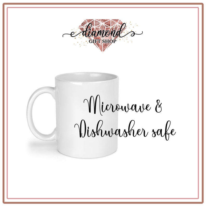 May include: White ceramic mug with black text that reads "Microwave & Dishwasher safe".