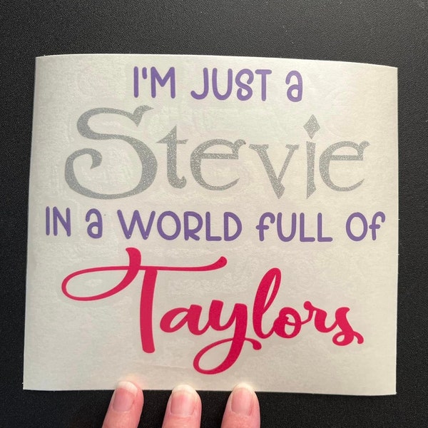 I'm Just a Stevie in a World Full of Taylors Sticker