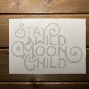 Stay Wild Moon Child Decal