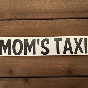 Mom&#39;s Taxi Vinyl Decal | Funny & Relatable Car Sticker