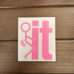F It Vinyl Decal | Rude Humor | Funny Decals | Attitude Stickers