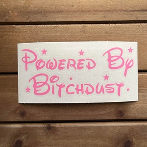 Powered By Bitchdust Decal / Car Sticker / Funny Sticker / Laptop Sticker / Car Decal / Bumper Sticker / Truck Decal