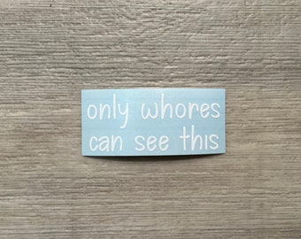 Only Hoes Sticker / Car Sticker / Funny Sticker / Laptop Sticker / Car Decal / Tumbler Decal / Gifts / Bumper Sticker / Water Bottle Sticker