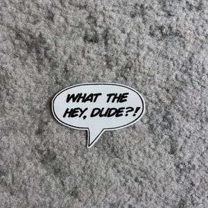 Superman “What The Hey, Dude?!” Comic Bubble Sticker