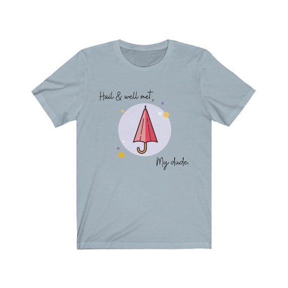 Hail And Well Met, My Dude T-Shirt | Taako Shirt Hail And Well Met, My Dude T-Shirt | Taako Shirt