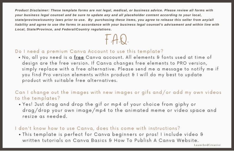 May include: A brown and white text box with the text "FAQ" in a large, bold font. The text box contains a list of frequently asked questions about using a Canva template. The questions and answers are written in a conversational tone and address common concerns about using the template, such as whether a premium Canva account is required, how to change images, and whether instructions are included.