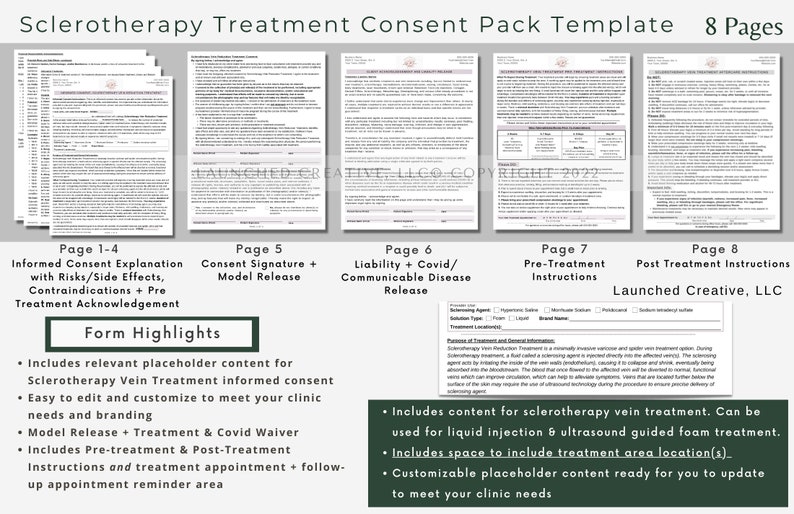 May include: A printable template for a Sclerotherapy Treatment Consent Pack. The template includes 8 pages with placeholder content for informed consent, model release, treatment and COVID waiver, pre-treatment and post-treatment instructions, and appointment reminders.