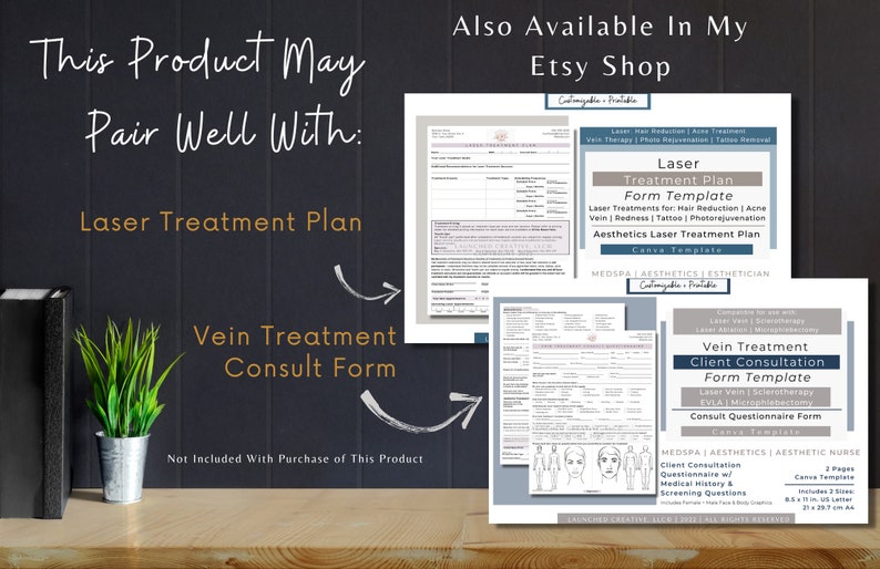May include: A digital download of a laser treatment plan form template for use by aestheticians and medical spas. The form includes sections for client information, treatment details, and consent. The template is customizable and printable. The image also shows a vein treatment consult form template, which is not included in the purchase of the laser treatment plan.