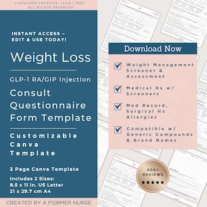 May include: A pink and white digital download graphic for a weight loss consult questionnaire form template. The template is customizable and includes 3 pages. The graphic includes a checklist of features, including weight management screener and assessment, medical history with screeners, medical record, surgical history, allergies, and compatible with generic compounds and brand names. The graphic also includes the text "Download Now" and "600+ Reviews".