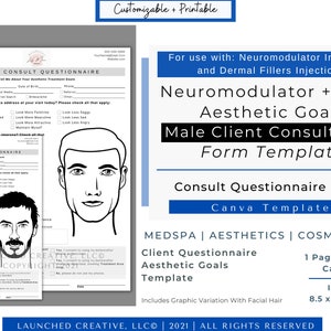 May include: A black and white printable consultation form template for male clients seeking neuromodulator and dermal filler injections. The template includes a questionnaire and a section for aesthetic goals. The text "Neuromodulator + Filler Aesthetic Goals Male Client Consultation Form Template" is displayed in bold, blue text. The text "Consult Questionnaire Form Canva Template" is displayed in blue text. The text "MEDSPA | AESTHETICS | COSMETIC NURSE" is displayed in black text. The text "Client Questionnaire Aesthetic Goals Template" is displayed in black text. The text "1 Page, 2 Variations Canva Template" is displayed in black text. The text "Includes 2 Sizes: 8.5 x 11 in. US Letter 21 x 29.7 cm A4" is displayed in black text. The text "Includes Graphic Variation With Facial Hair" is displayed in black text. The text "LAUNCHED CREATIVE, LLCO | 2021 ALL RIGHTS RESERVED" is displayed in black text.