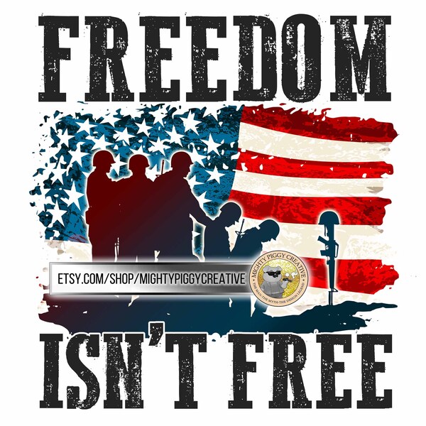 Freedom Isn't Free PNG, Sublimation Design, Digital, 4th Of July, American, Flag, Veteran, Army, Memorial Day, All Gave Some Some Gave All