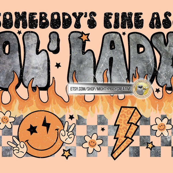 Somebody's Fine Ass Ol' Lady PNG File, Sublimation Design Download, Digital, Retro, Boho