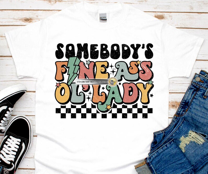 Somebody's Fine Ass Ol' Lady PNG File Descarga de Etsy México