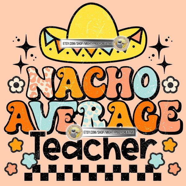 Nacho Average Teacher PNG File, Sublimation Download Design, Digital, Retro, Boho, Leopard, Cheetah