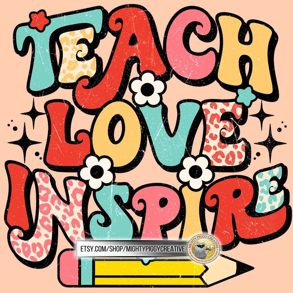 Teach Love Inspire PNG File, Sublimation Design Download, Digital, Retro, Boho, Back To School, Teacher, Teacher Appreciation