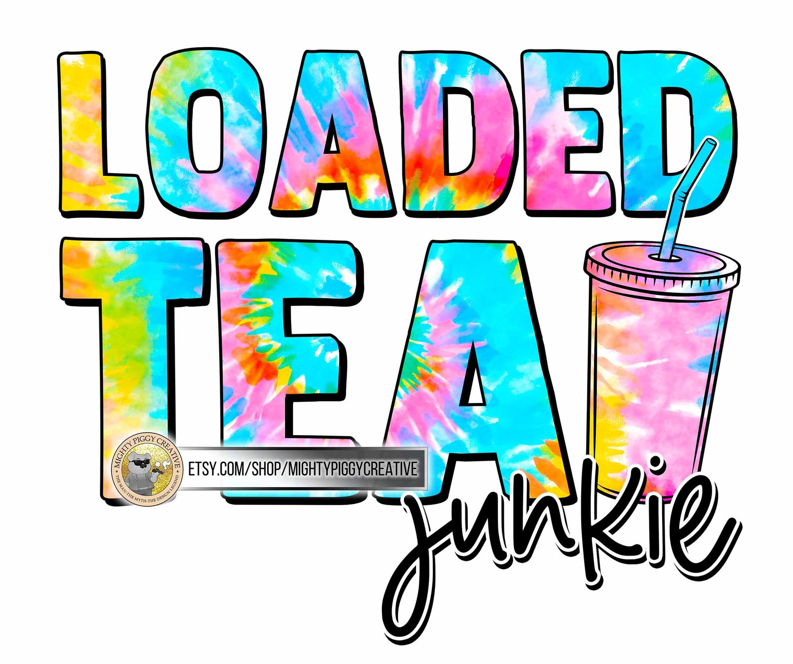 Loaded Tea Junkie PNG Sublimation Designs Download Digital Etsy