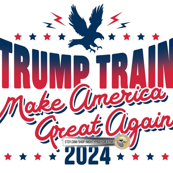 Trump Train Make America Great Again PNG file, Sublimation Designs Download, Digital, Trump 2024, Pro Trump, Anti Biden