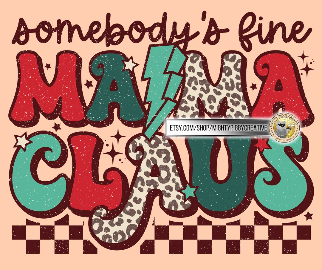 Somebody's Fine Mama Claus PNG File, Sublimation Designs Download ...