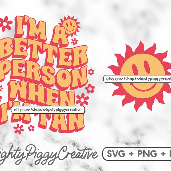 I'm A Better Person When I'm Tan SVG PNG EPS, Cricut, Sublimation Design File, Digital Download, Retro, Wavy, Summer