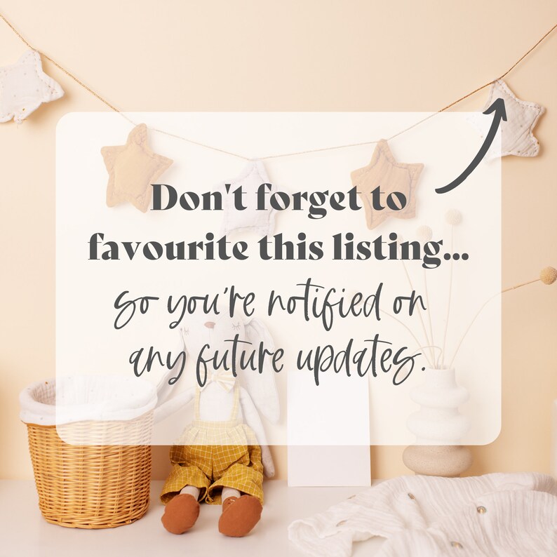 May include: A nursery scene with a woven basket, a stuffed bunny wearing yellow overalls, and a garland of star-shaped ornaments. The text reads, "Don't forget to favourite this listing... so you're notified on any future updates."