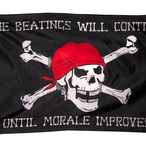 Beatings will Continue until Morale Improves PIRATE FLAG 3x5 FT Jolly Roger Ship