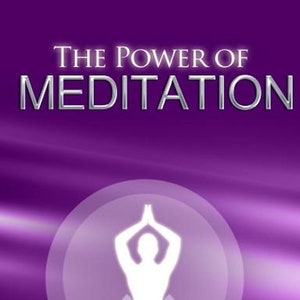 The Power Of Meditation