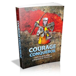 Courage Conqueror.