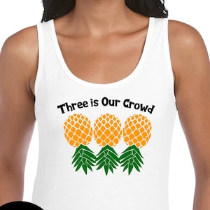 Pineapple Swinger Shirt Three is Our Crowd Humorous T-Shirt White Tank