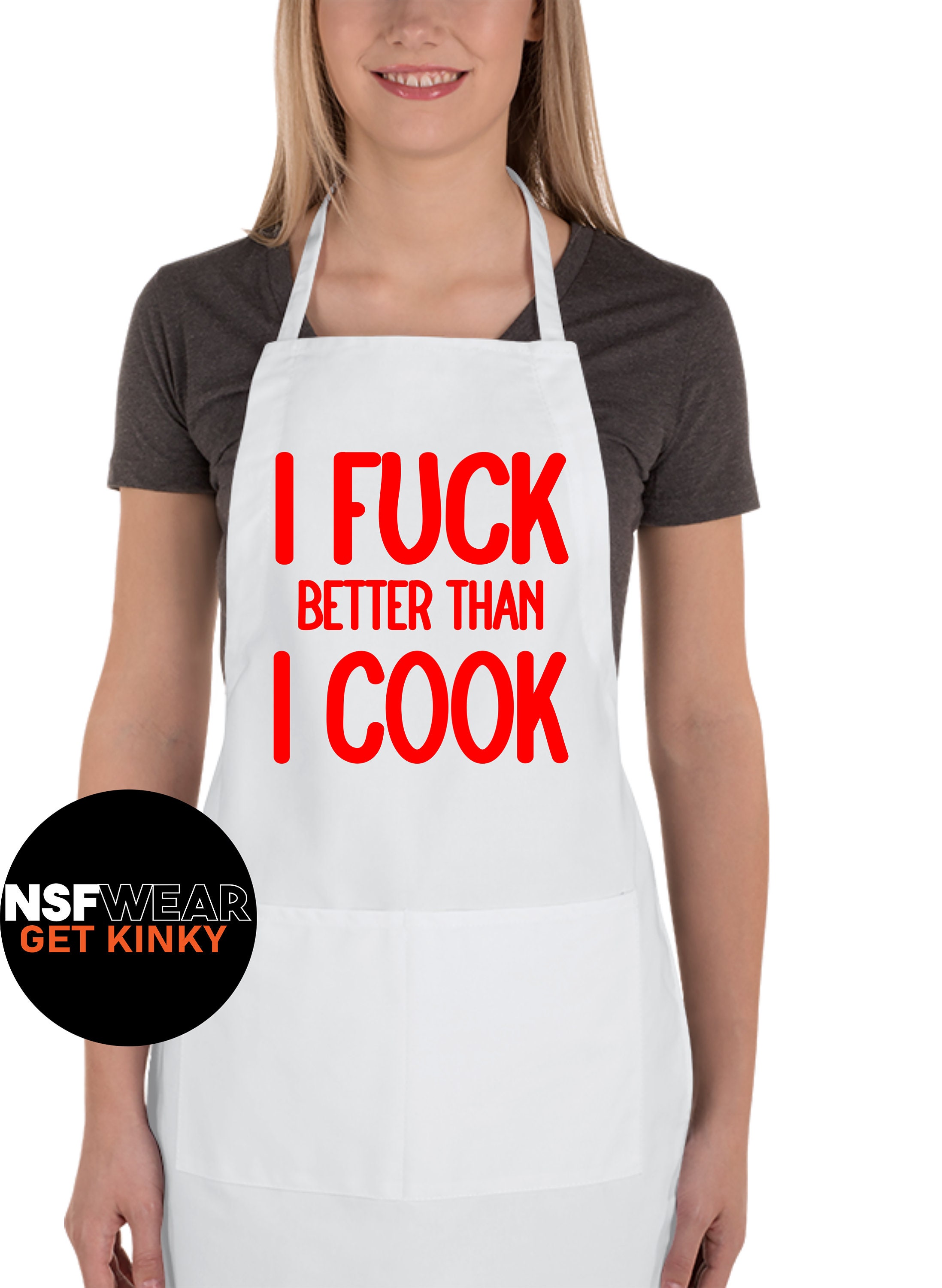 I Fuck Better Than I Cook Apron Tshirt Tank or Cami pic picture