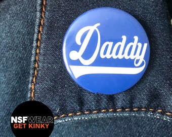 Daddy 1.5 Inch Pin Back or Magnet DDbg Button, DDLG Badge, Flare Kinky Sexy Funny Handmade BDSM