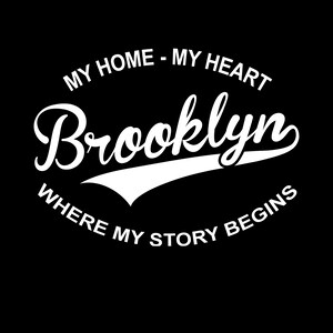 Puede incluir: Texto blanco sobre fondo negro que dice "My home - My heart Brooklyn where my story begins".