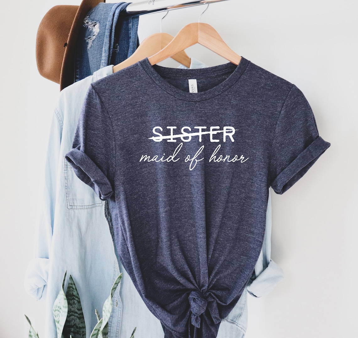 SISTER Maid Of Honor Shirts Bridesmaid Tees Made of Honor | Etsy