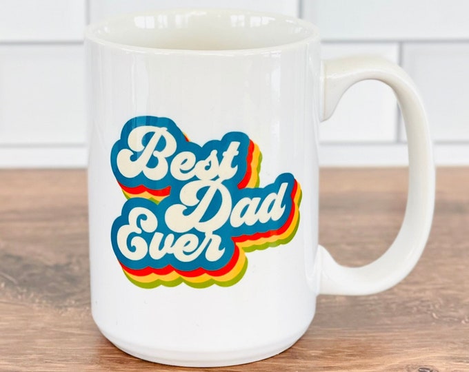 Best Dad Ever Mug, 15oz.  Great gift for all father figures!