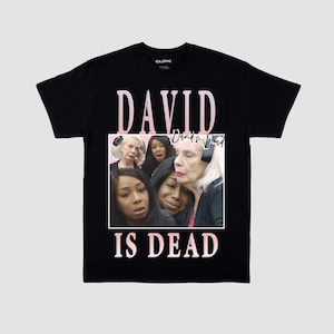 Davids Dead - Big Brother Unisex T-shirt David is dead meme homage tshirt