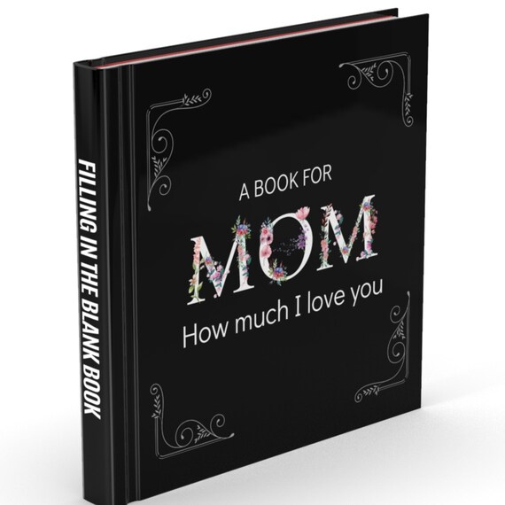 Gifts for Mom Mothers Day Filling in the Blanks Love Book Gifts Birthday  Any Occasion Personalized Thoughtful Meaningful Unique Gift 