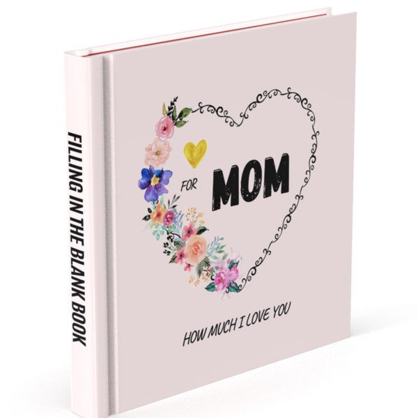 Gifts For Mom Mothers Day Filling In The Blanks Love Book Gifts Birthday Any Occasion Personalized Thoughtful Meaningful Unique Gift