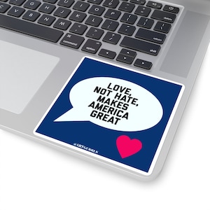 Love Not Hate Makes America Great Sticker / Election 2020/ Love Wins/ Patriotic / Liberal / Laptop Sticker / Skateboard Sticker
