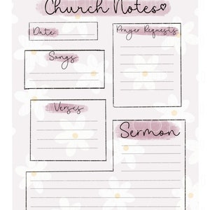 May include: A printable church notes page with a floral background. The page is divided into sections for date, songs, verses, prayer requests, and sermon notes.