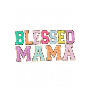 May include: A colorful graphic design with the text "BLESSED MAMA" in a varsity style font. The letters are outlined in gold glitter and filled with different colors, including pink, blue, green, and yellow.