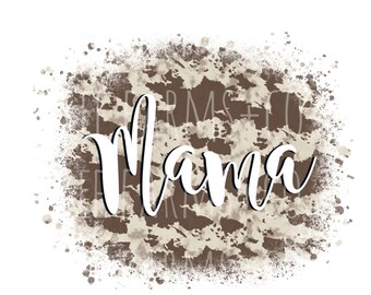 May include: White text that says "Mama" on a brown and beige cow print background with a white splatter effect around the edges.