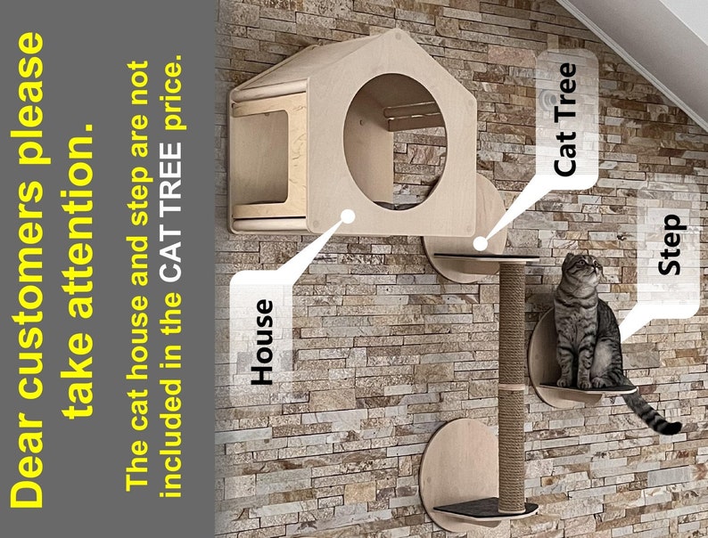 May include: A wooden cat tree with a house, a step, and a scratching post. The cat tree is mounted on a brick wall. The text "Dear customers please take attention. The cat house and step are not included in the CAT TREE price." is written in yellow on a gray background.