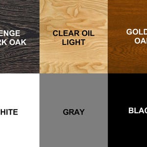 May include: A color chart showing different wood finishes. The finishes are: Wenge Dark Oak, Clear Oil Light, Golden Oak, White, Gray, and Black.