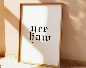 YeeHaw Print | Western Cowboy Style Print | Country Music Print | YEE HAW PRINT Rodeo Western Inspired Print