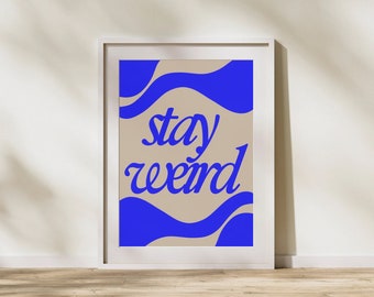 Stay Weird Blue Print - colourful cool kids print - kids nursery living room dining room