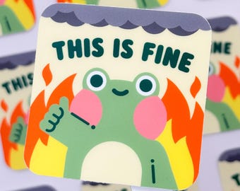 Froggy "This Is Fine" – Matte Vinyl Waterproof Sticker