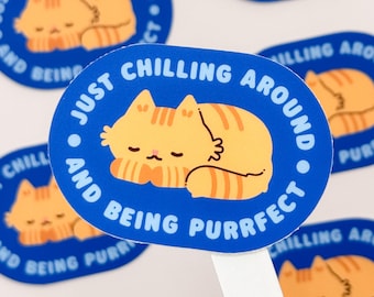 Adorable "Just Chilling And Being Purrfect" – Matte Vinyl Waterproof Sticker