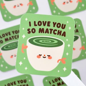 Schattige "I Love You So Matcha" - matte vinyl waterdichte sticker